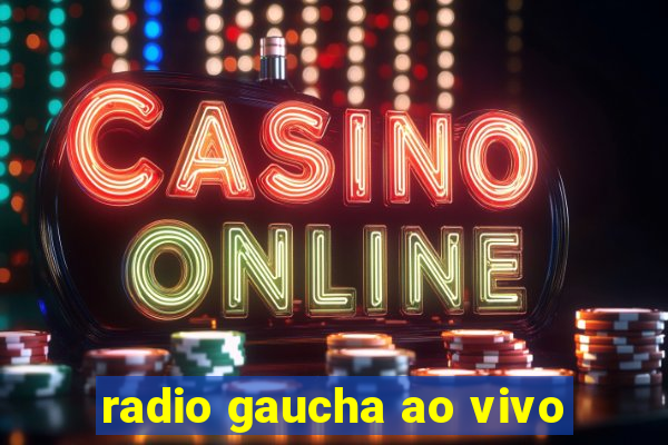 radio gaucha ao vivo